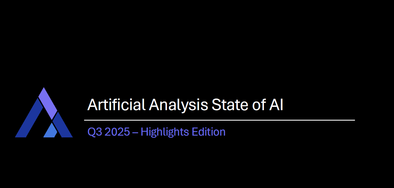 Artificial Analysis State of AI (Q3 2025 精选版) 中文解读